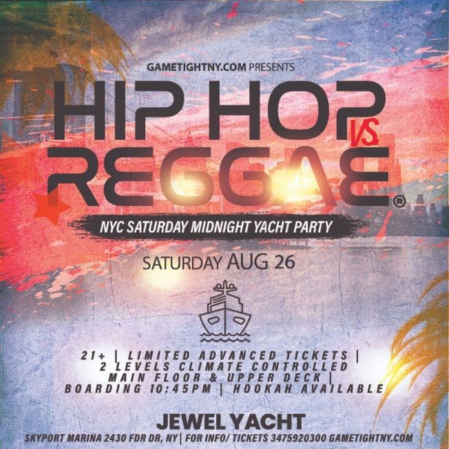 Event - NY Hip Hop vs Reggae® Jewel Yacht Party Cruise Saturday Skyport Marina 2023 - New York, New York - August 26, 2023 | concert tickets