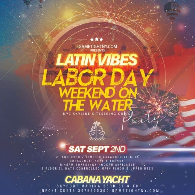 Event - Labor Day Weekend Latin Vibes NYC Yacht Party Cruise Skyport Marina 2023 - New York, New York - September 2, 2023 | concert tickets