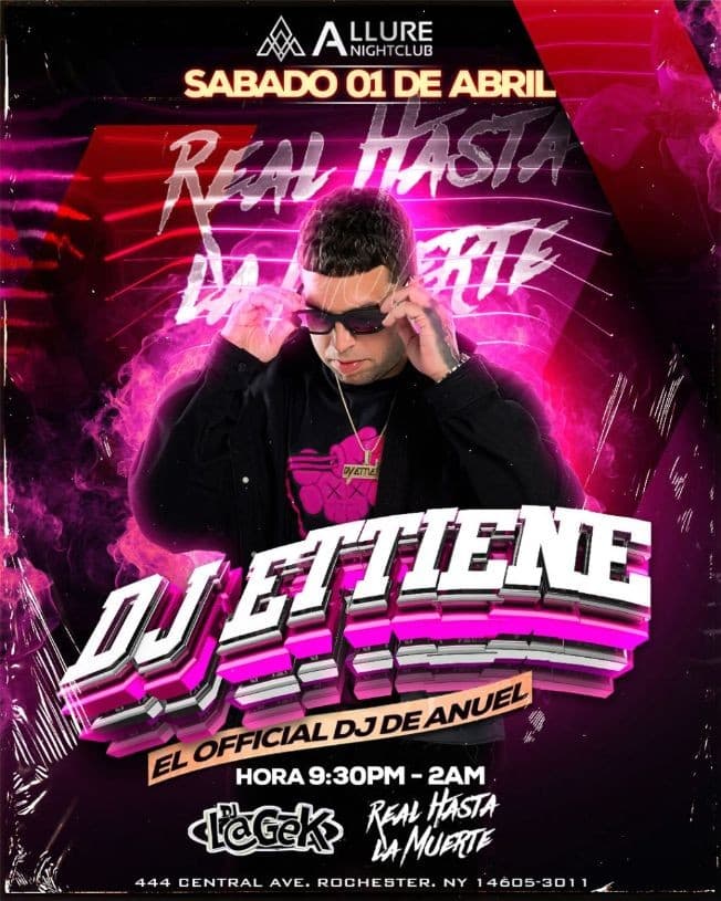 Event - EL DJ OFICIAL DE ANUEL DOBLE A… REAL HASTA LA MUERTE, DJ ETTIENE - Rochester, New York - April 1, 2023 | concert tickets