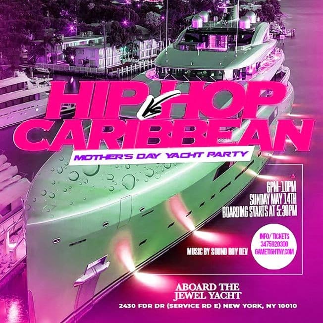 Event - Hip Hop vs Caribbean NYC Mother's Day Jewel Yacht Party Cruise 2023 - New York, New York - May 14, 2023 | concert tickets