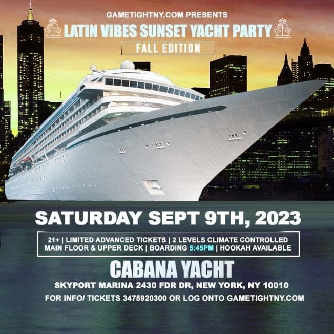 Event - Latinos on the Water Cabana Yacht Party Skyport Marina NYC 2023 - New York, New York - September 9, 2023 | concert tickets