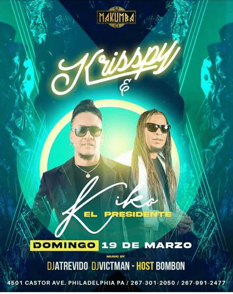 Event - KRISSPY  & KIKO EL PRESIDENTE EN VIVO ! EN PHILADELPHIA PENNSYLVANIA - Philadelphia, Pennsylvania - March 19, 2023 | concert tickets