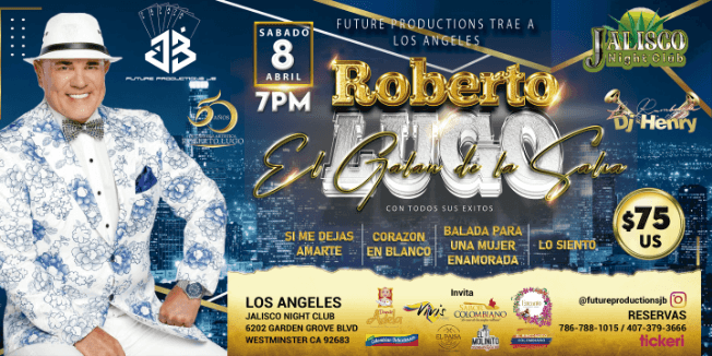 Event - ROBERTO LUGO EL GALÁN DE LA SALSA POR PRIMER VEZ EN LOS ÁNGELES - Garden grove, California - April 8, 2023 | concert tickets