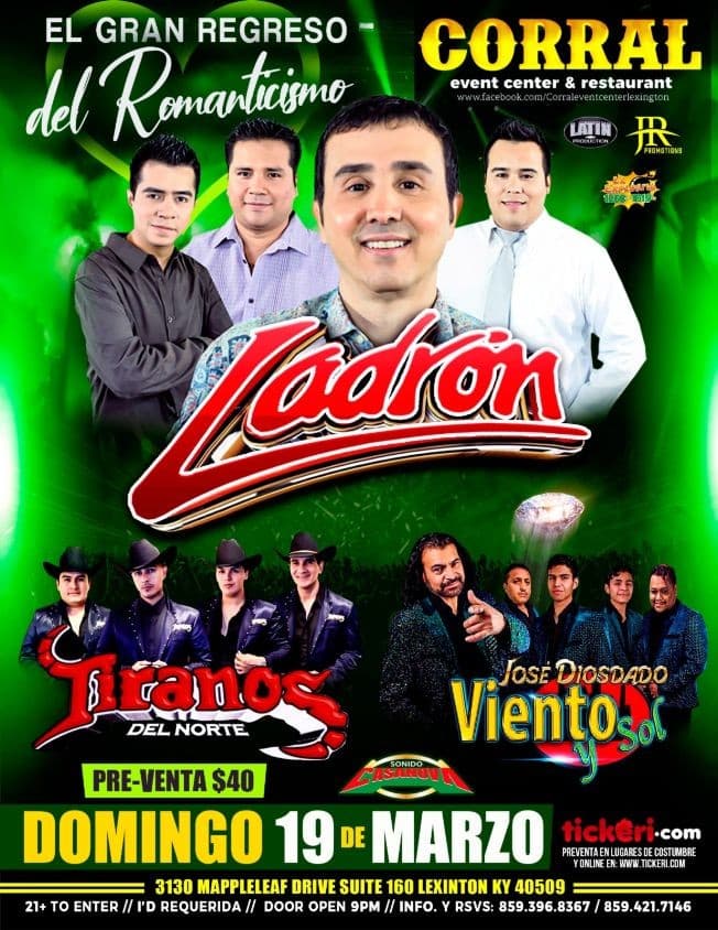 Event - LADRON , TIRANOS DEL NORTE, JOSE DIOSDADO VIENTO Y SOL EN VIVO ! - Lexington, Kentucky - March 19, 2023 | concert tickets