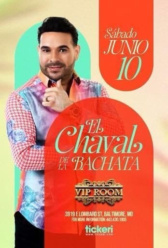 Event - EL CHAVAL DE LA BACHATA EN CONCIERTO ! BALTIMORE MARYLAND - Baltimore, Maryland - June 10, 2023 | concert tickets