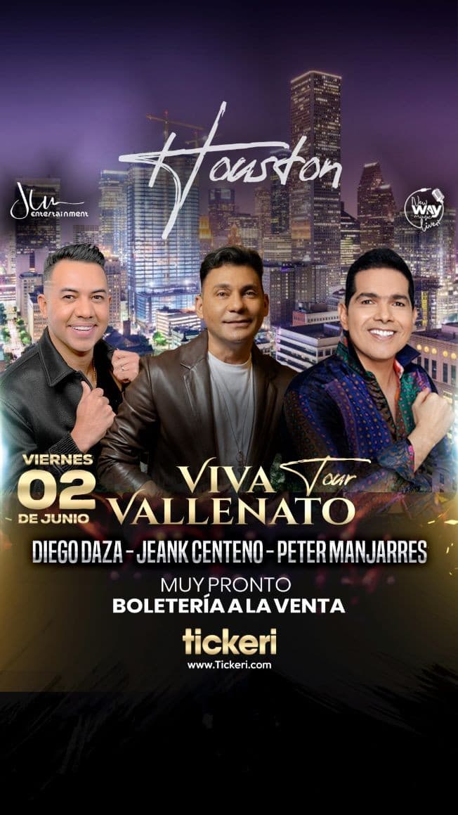 Event - VIVA VALLENATO TOUR ! DIEGO DAZA , JEANK CENTENO , PETER MANJARRES EN VIVO ! HOUSTON TEXAS - Houston, Texas - June 2, 2023 | concert tickets