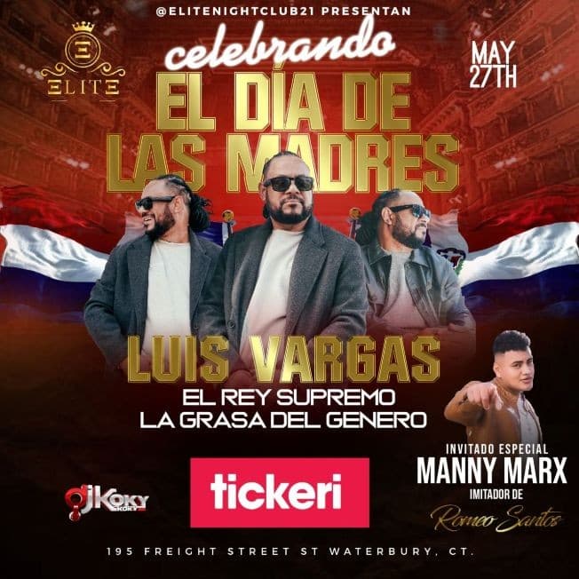 Event - Celebrando a lo Grande a Todas Las Madres Dominicanas y Del Mundo!!: LUIS VARGAS EL REY SUPREMO, "LA GRASA DEL GENERO" en Vivo!!! - Waterbury, Connecticut - May 27, 2023 | concert tickets