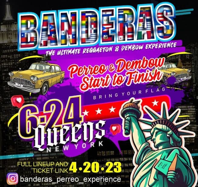 Event - BANDERAS THE ULTIMATE PERREO EXPERIENCE UNITING LATINOS FROM ALL OVER THE WORLD UN PERREO AT A TIME ***CANCELLED - Queens, New York - June 24, 2023 | concert tickets
