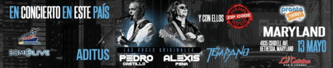 Event - ADITUS LAS VOCES ORIGINALES DE PEDRO CASTILLO Y ALEXIS PEÑA ! BETHESDA MARYLAND - Bethesda, Maryland - May 13, 2023 | concert tickets