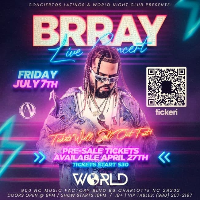 Event - Brray @ World Night Club - 7/7/23 - Charlotte, North Carolina - July 7, 2023 | concert tickets