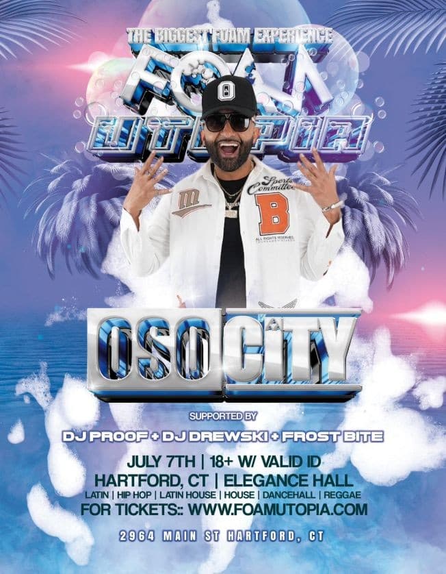 Event - BIGGEST FOAM PARTY IN THE CITY with Osocity live  in Hartford, CT - Hartford, Connecticut - July 7, 2023 | concert tickets