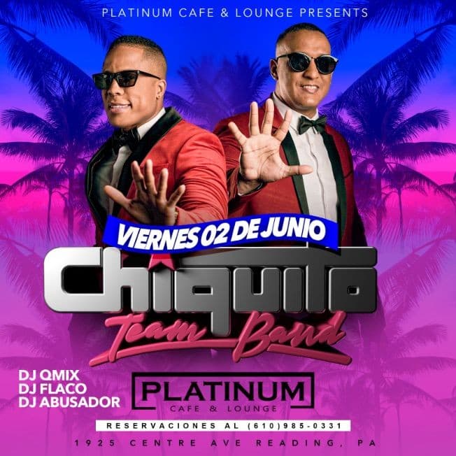 Event - PLATINUM CAFE & LOUNGE PRESENTA CHIQUITO TEAM BAND EN CONCIERTO - Reading, Pennsylvania - June 2, 2023 | concert tickets