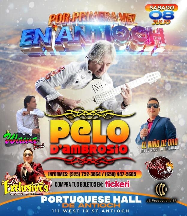 Event - PELO D’AMBROSIO , EL WAWA PERU , EL NIÑO DE ORO , LOS EXCLUSIVOS DE CHIRI EN VIVO ! ANTIOCH CALIFORNIA - Antioch, California - July 8, 2023 | concert tickets