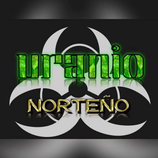 Artist "Uranio Norteño" 3eff873a-a0bc-409c-8683-cb2a0d1906c2 on Tickeri