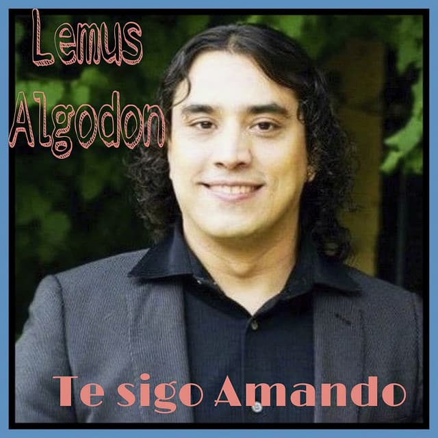 Artist "Lemus Algodon" cfdaadd3-a172-40fe-9fe1-809e765df1cf on Tickeri