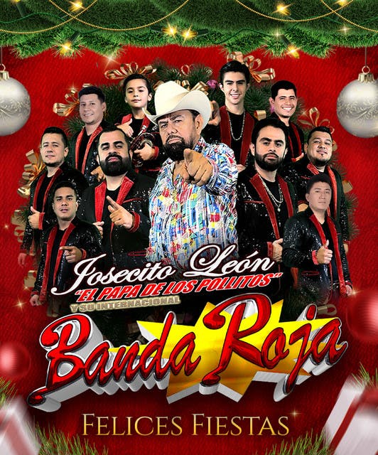 Artist "Josecito Leon y Su Internacional Banda Roja" 4c45157c-c5ff-48d4-a49a-fa2dbda7580a on Tickeri